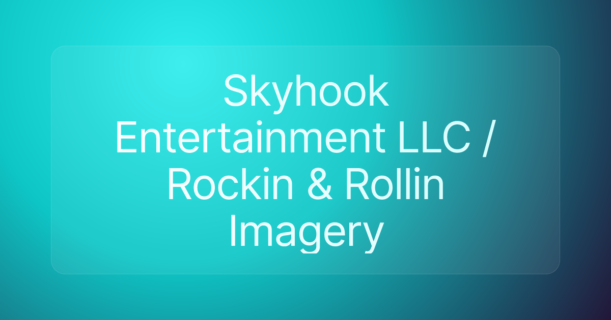 Skyhook Entertainment LLC / Rockin & Rollin Imagery