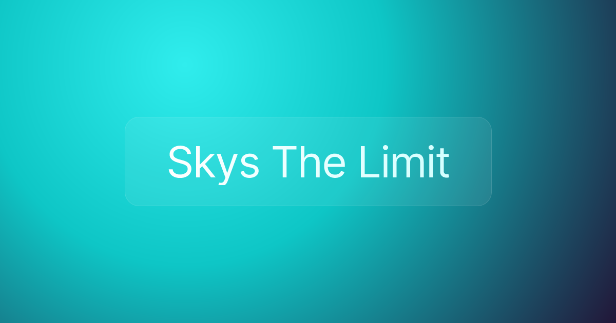 Skys The Limit