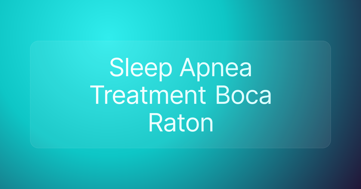 Sleep Apnea Treatment Boca Raton