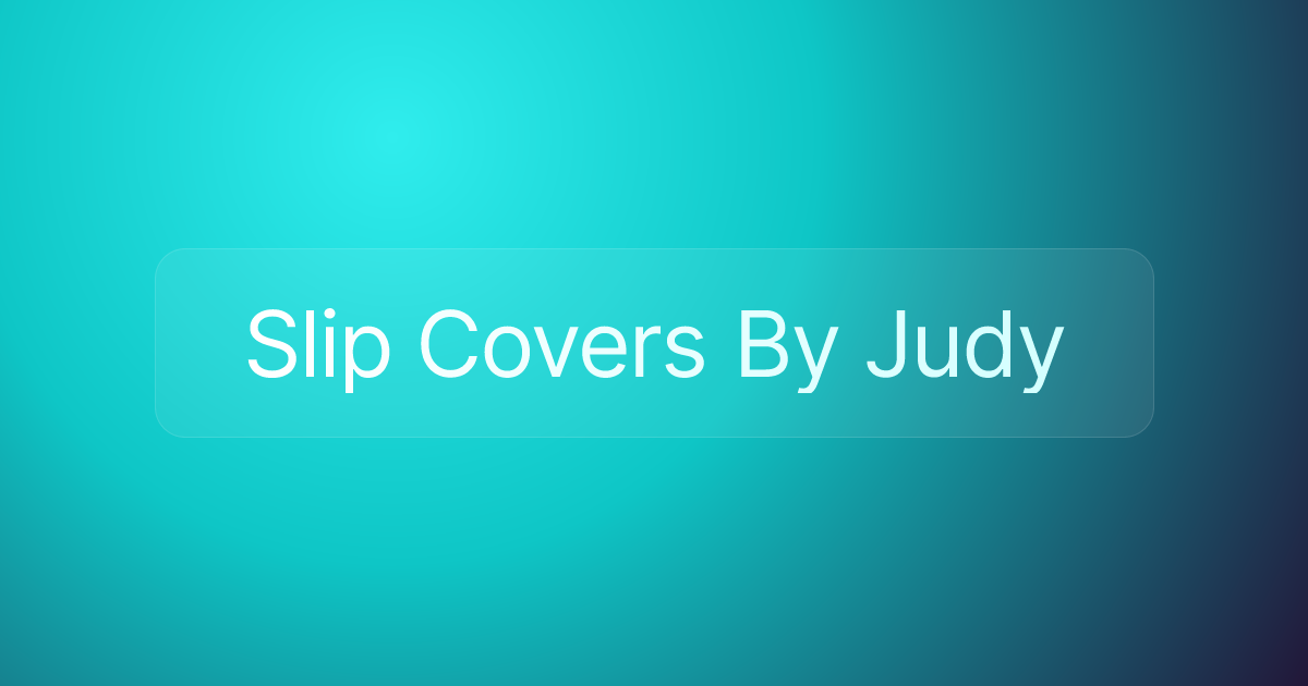 Slip Covers By Judy
