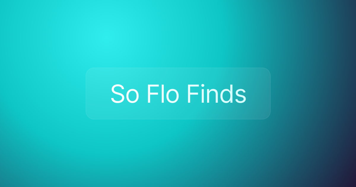 So Flo Finds