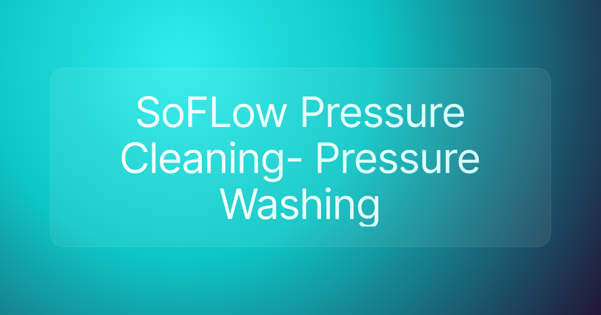 SoFLow Pressure Cleaning- Pressure Washing
