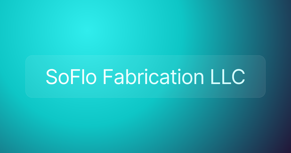 SoFlo Fabrication LLC