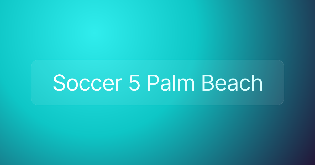 Soccer 5 Palm Beach