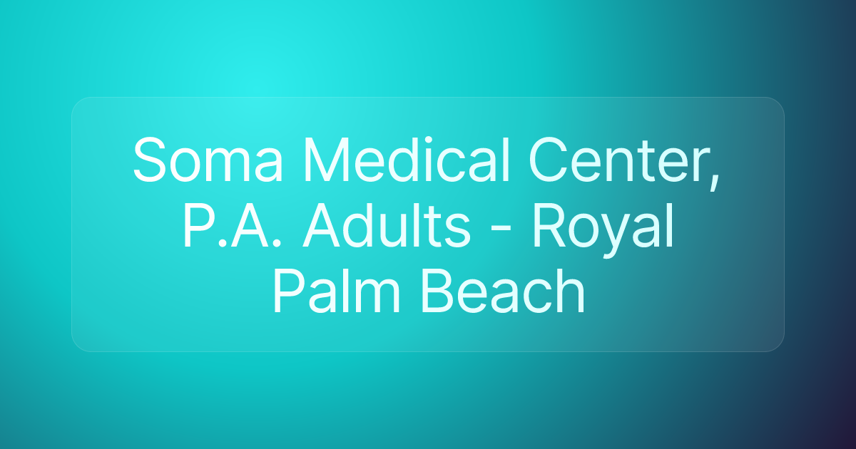 Soma Medical Center, P.A. Adults - Royal Palm Beach