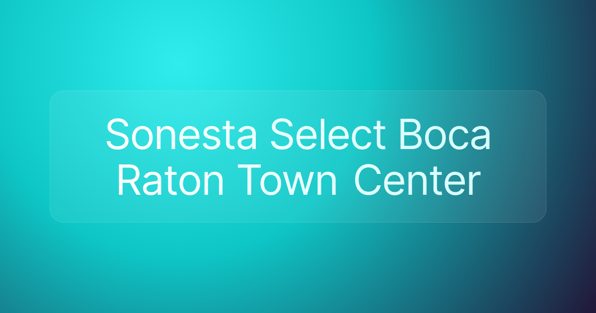 Sonesta Select Boca Raton Town Center