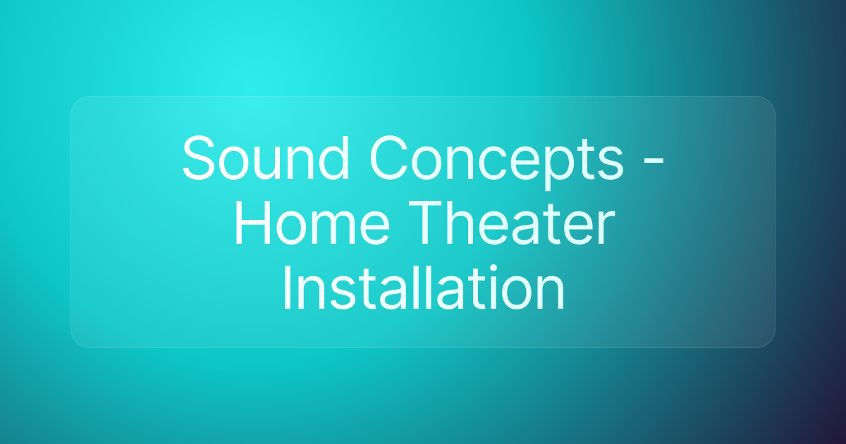 Sound Concepts - Home Theater Installation