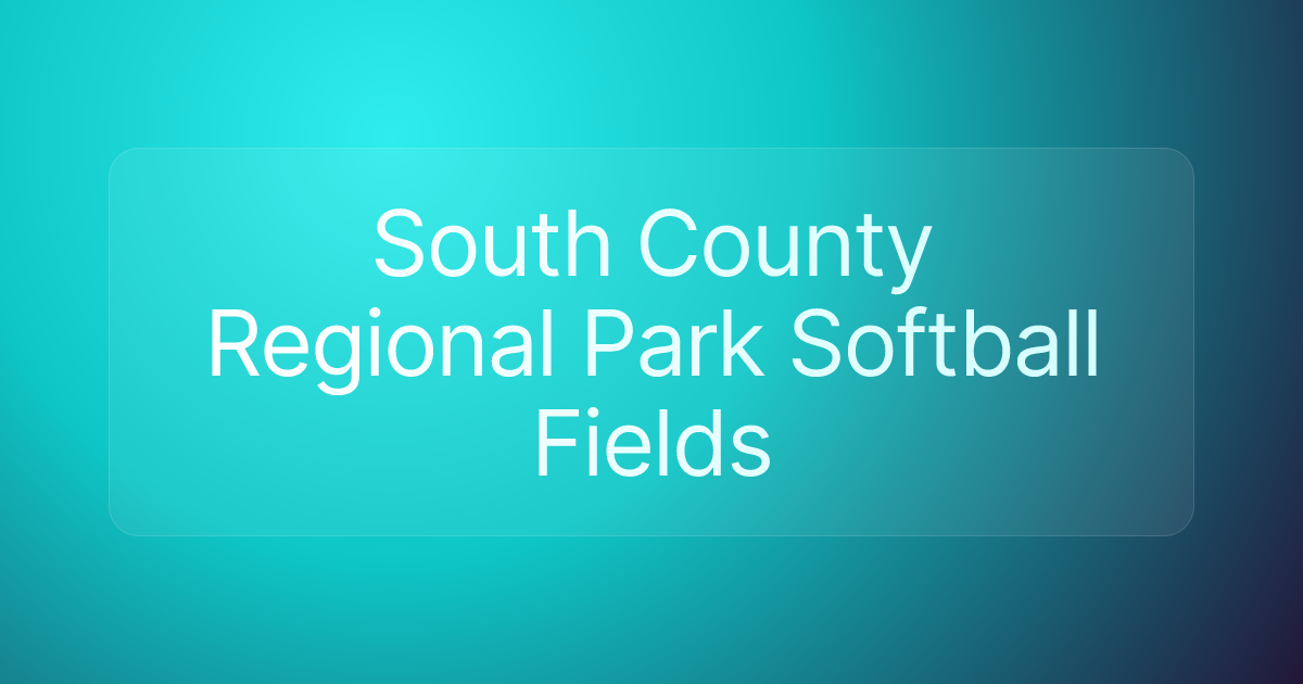 South County Regional Park Softball Fields