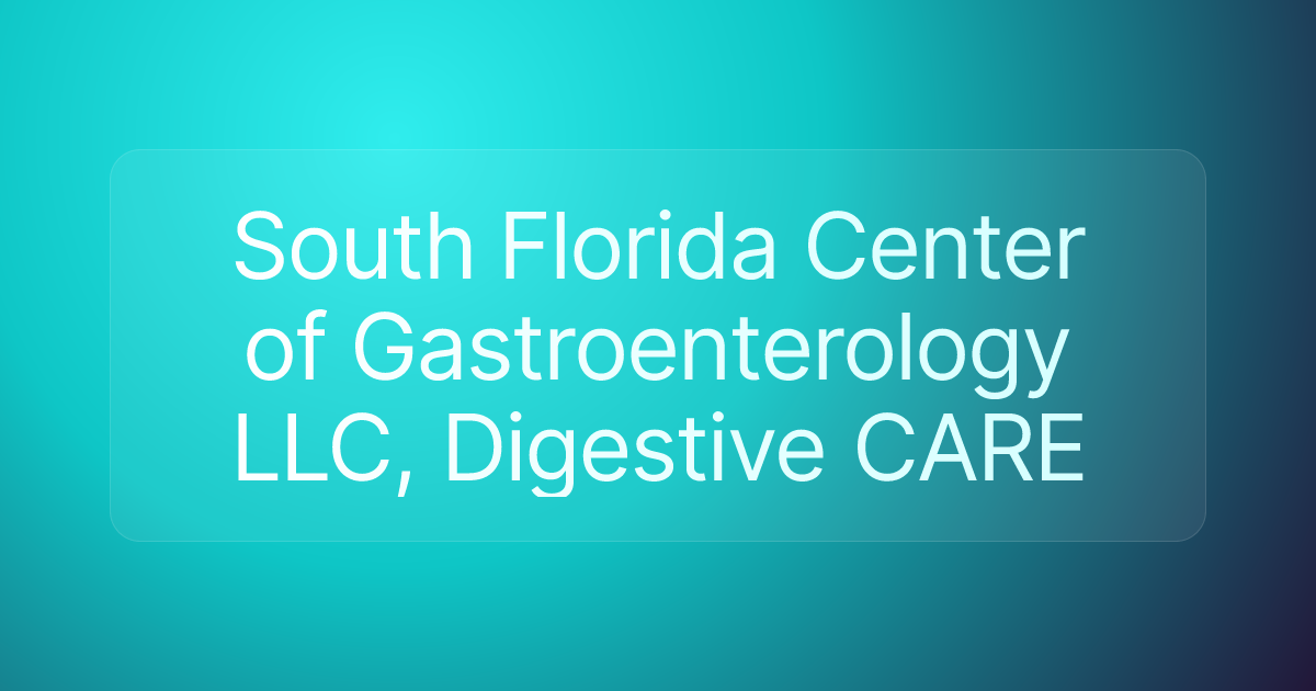 South Florida Center of Gastroenterology LLC, Digestive CARE