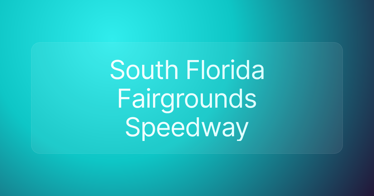 South Florida Fairgrounds Speedway