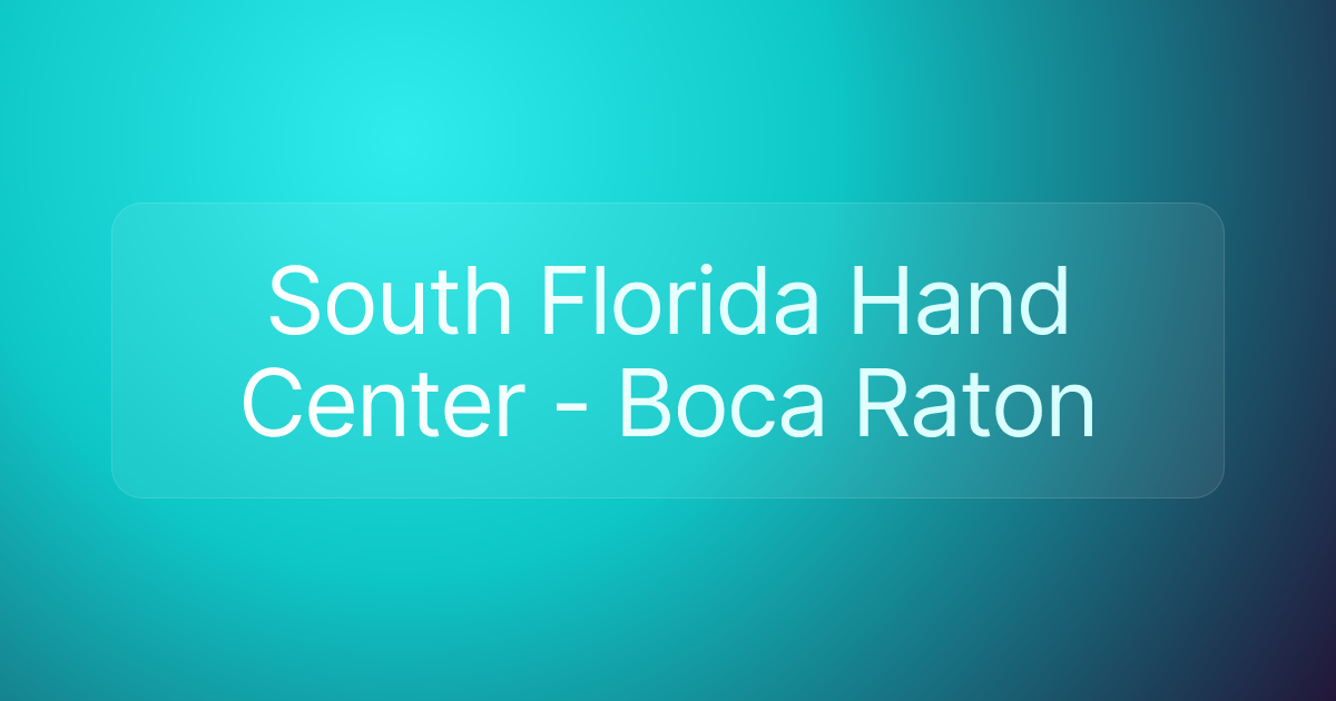 South Florida Hand Center - Boca Raton