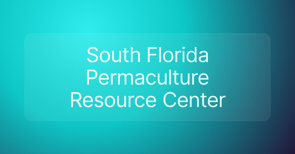 South Florida Permaculture Resource Center