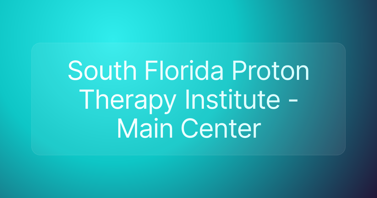 South Florida Proton Therapy Institute - Main Center