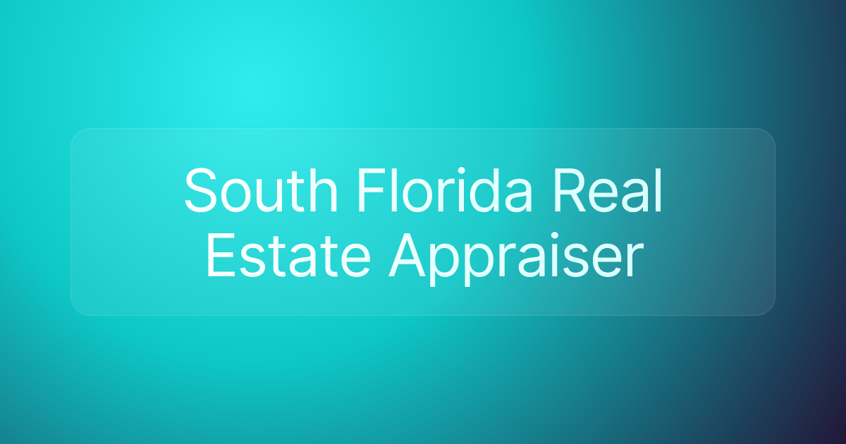 South Florida Real Estate Appraiser