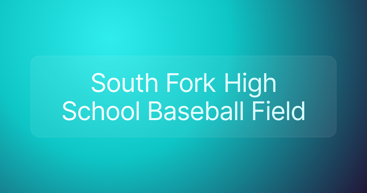 South Fork High School Baseball Field