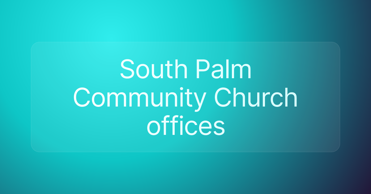 South Palm Community Church offices