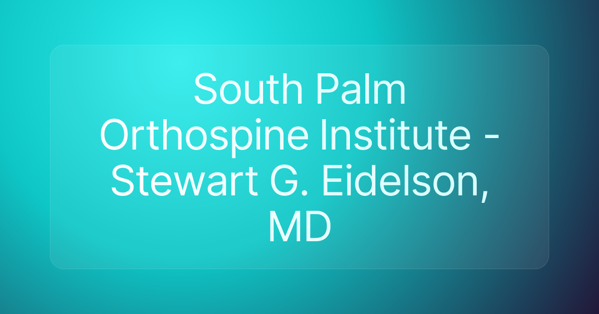 South Palm Orthospine Institute - Stewart G. Eidelson, MD