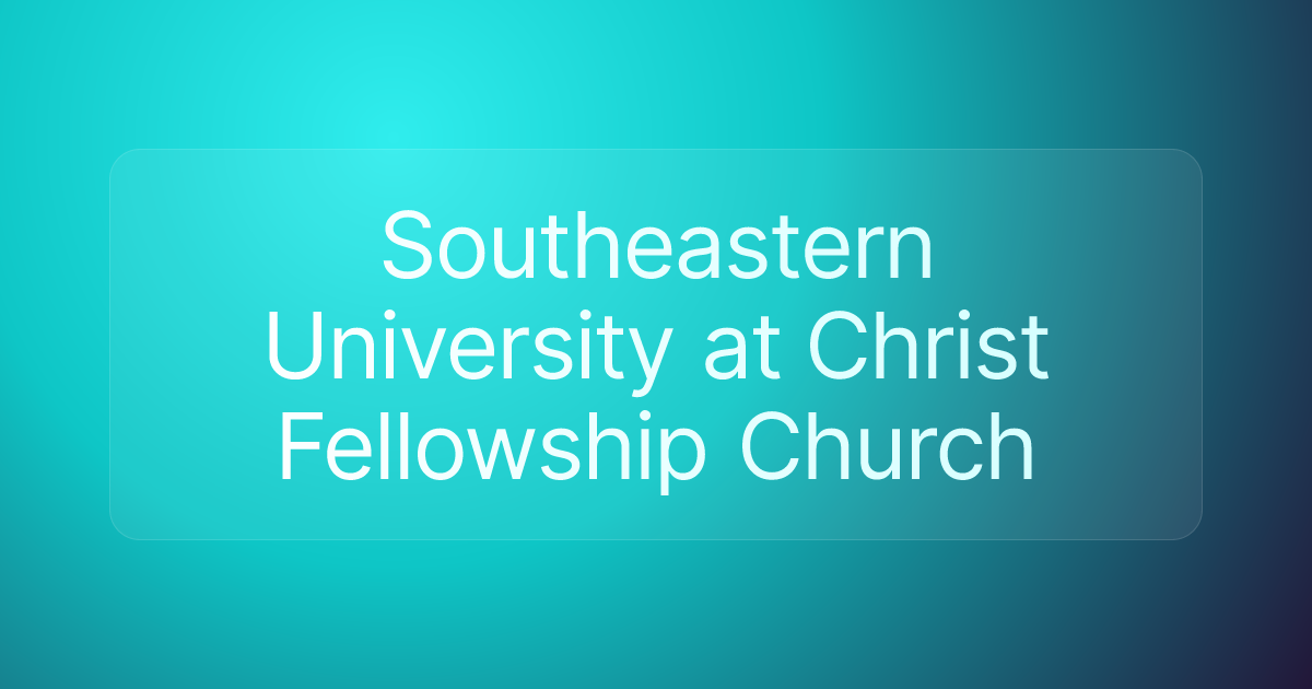 Southeastern University at Christ Fellowship Church