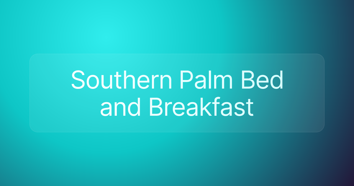 Southern Palm Bed and Breakfast