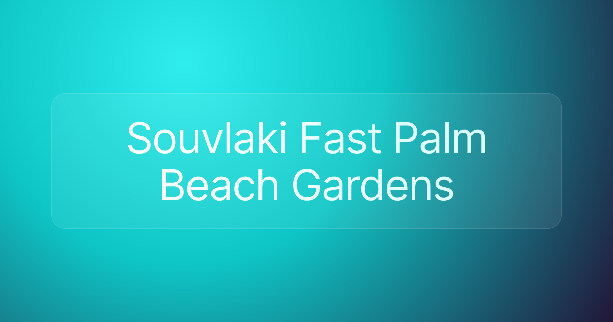 Souvlaki Fast Palm Beach Gardens