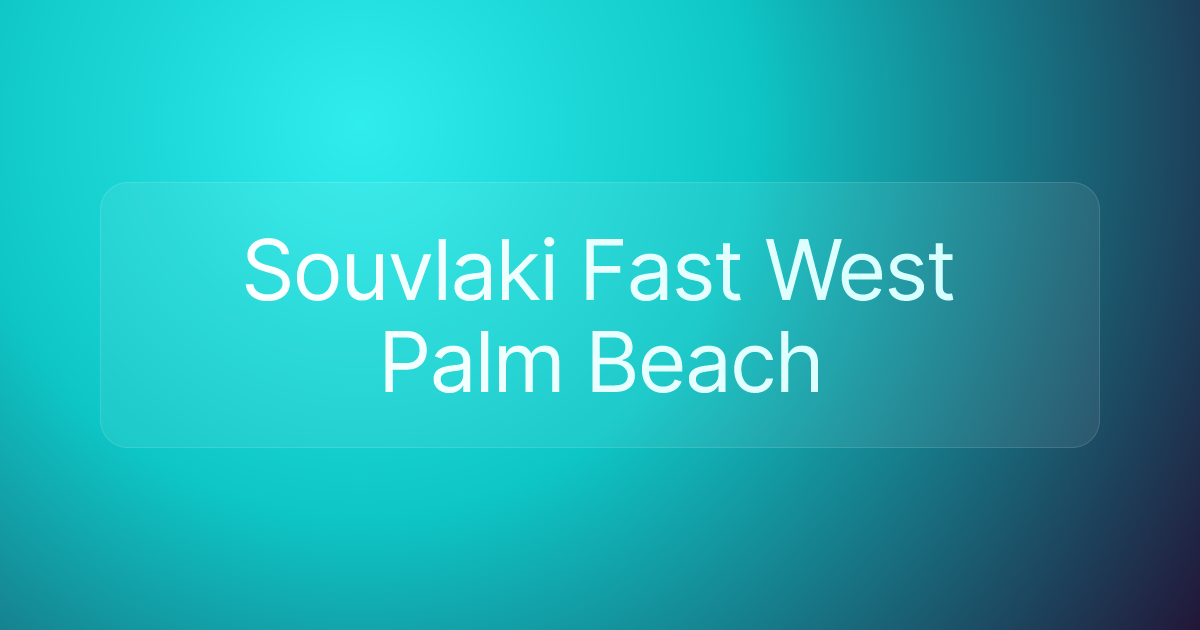 Souvlaki Fast West Palm Beach