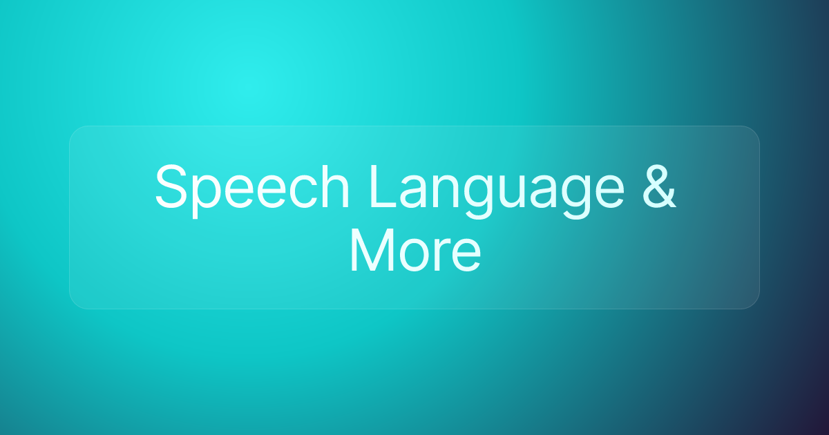 Speech Language & More