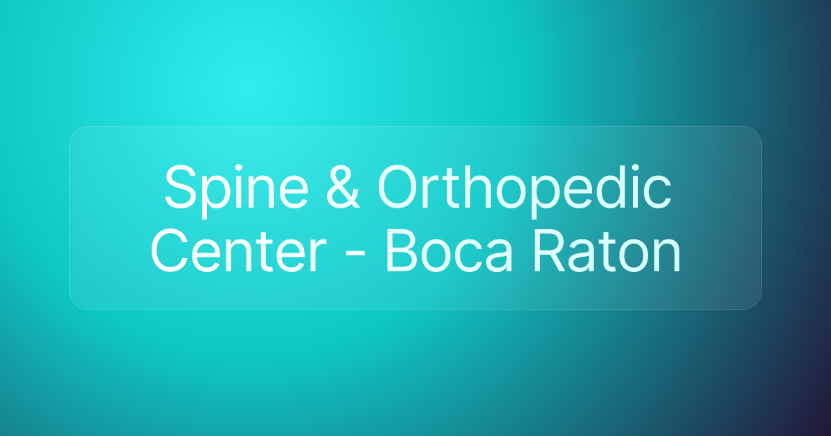 Spine & Orthopedic Center - Boca Raton