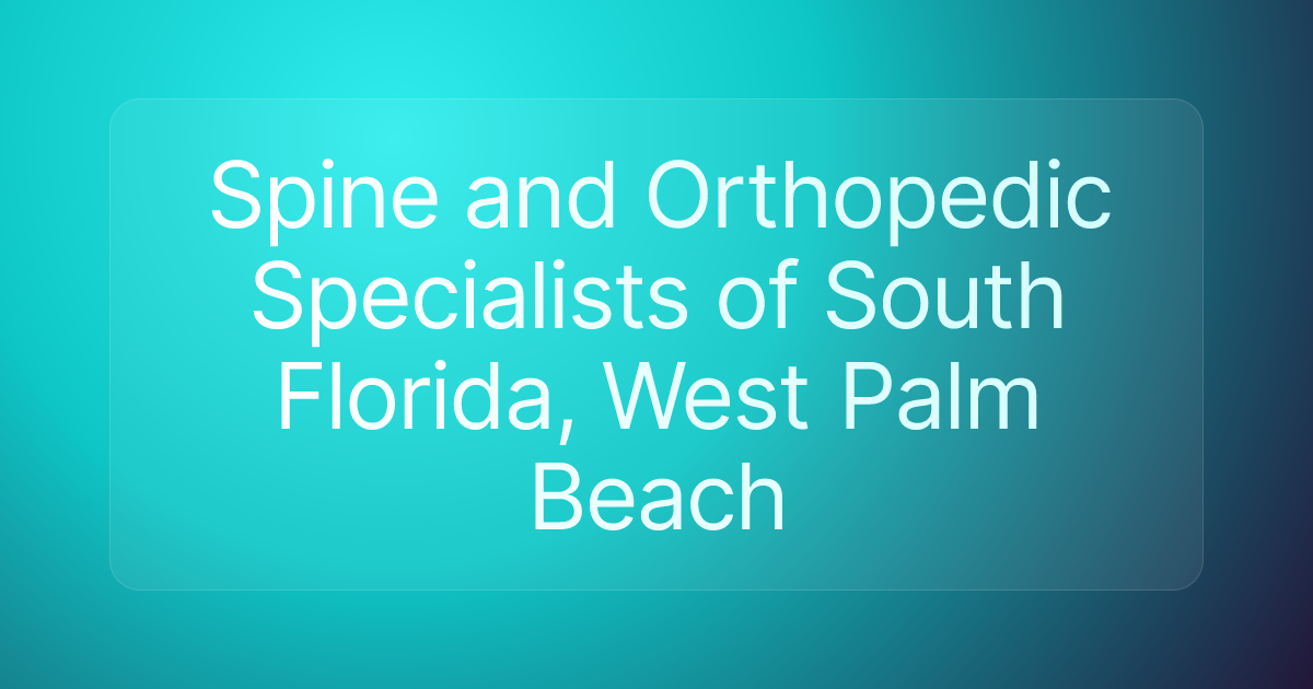 Spine and Orthopedic Specialists of South Florida, West Palm Beach