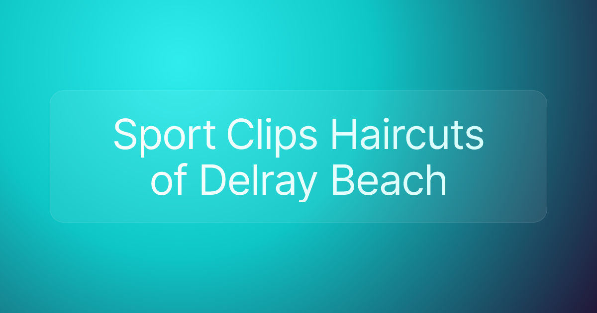 Sport Clips Haircuts of Delray Beach