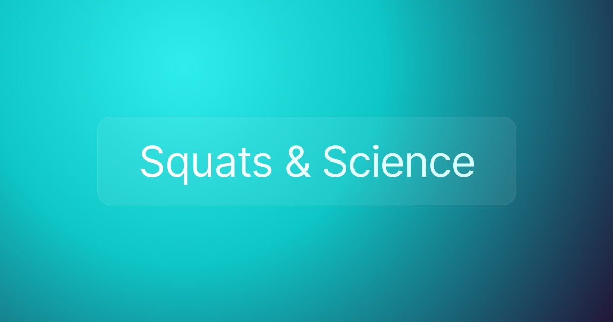 Squats & Science