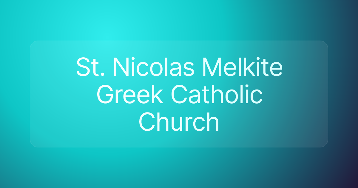St. Nicolas Melkite Greek Catholic Church