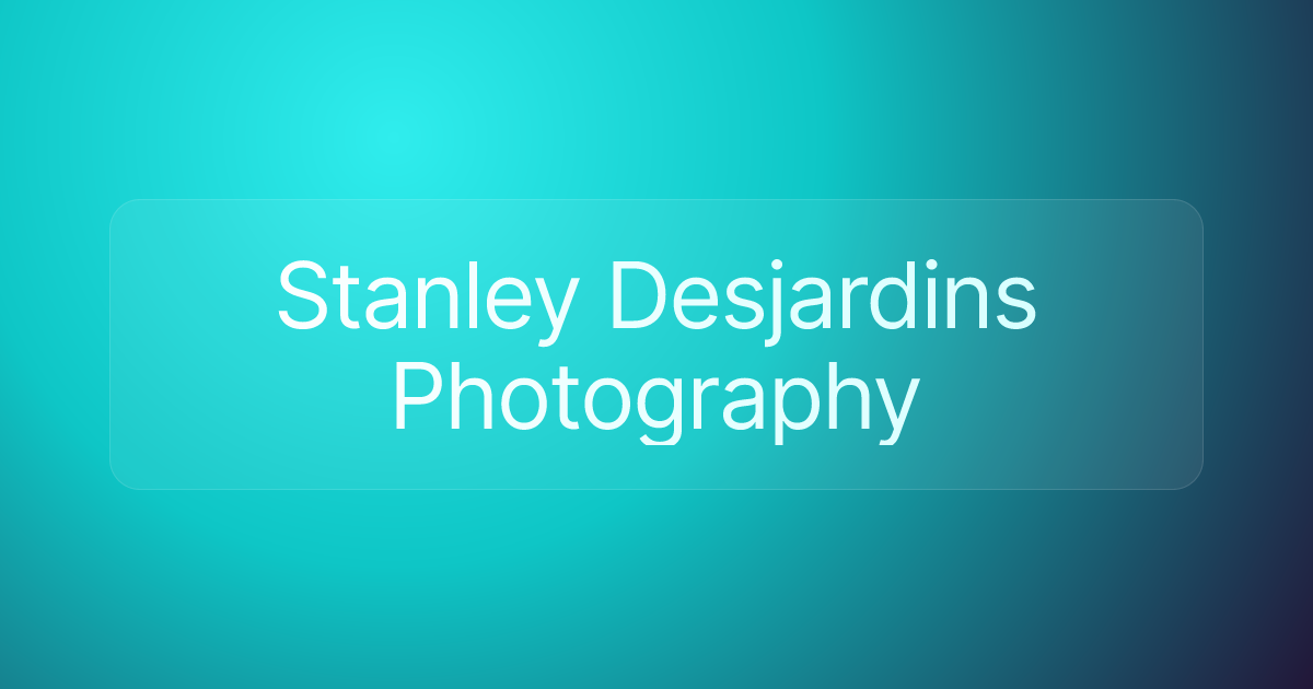 Stanley Desjardins Photography