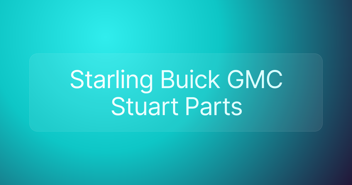 Starling Buick GMC Stuart Parts