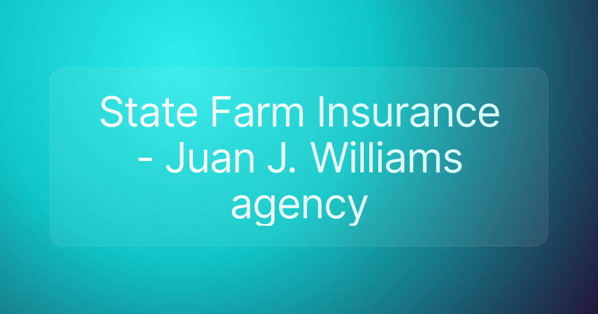 State Farm Insurance - Juan J. Williams agency