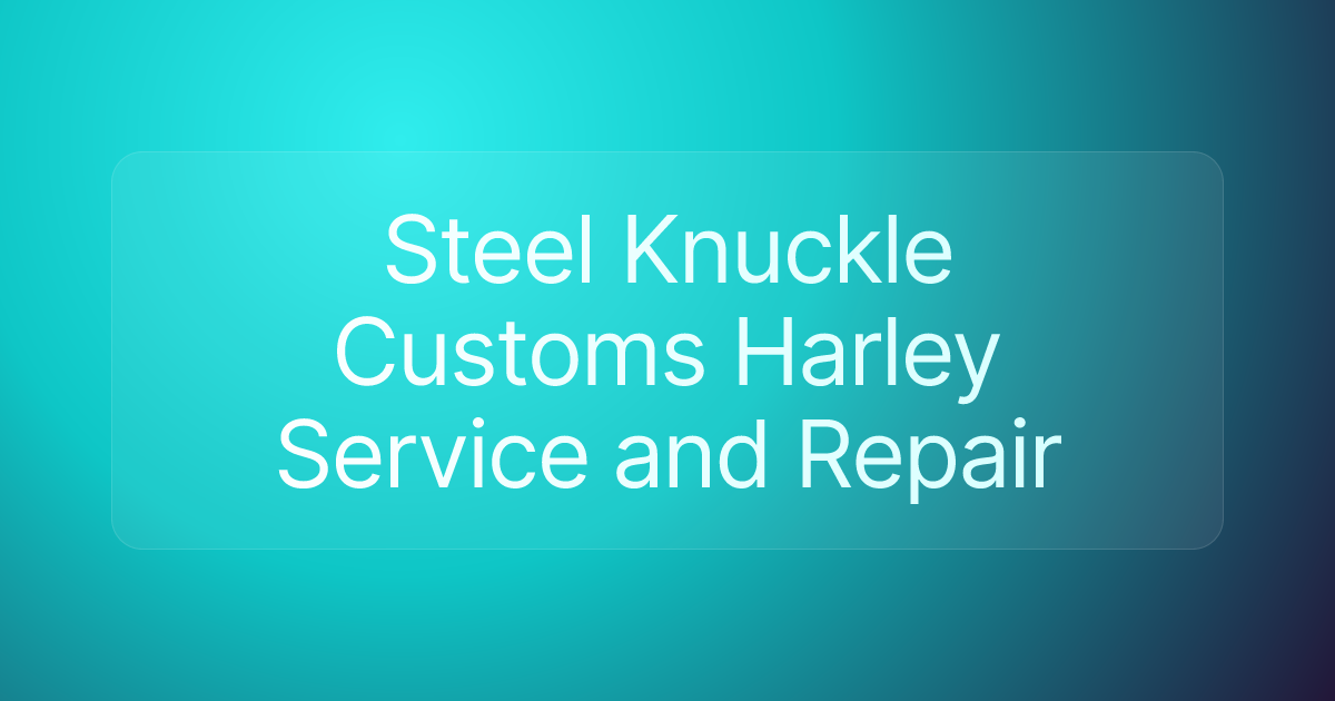 Steel Knuckle Customs Harley Service and Repair