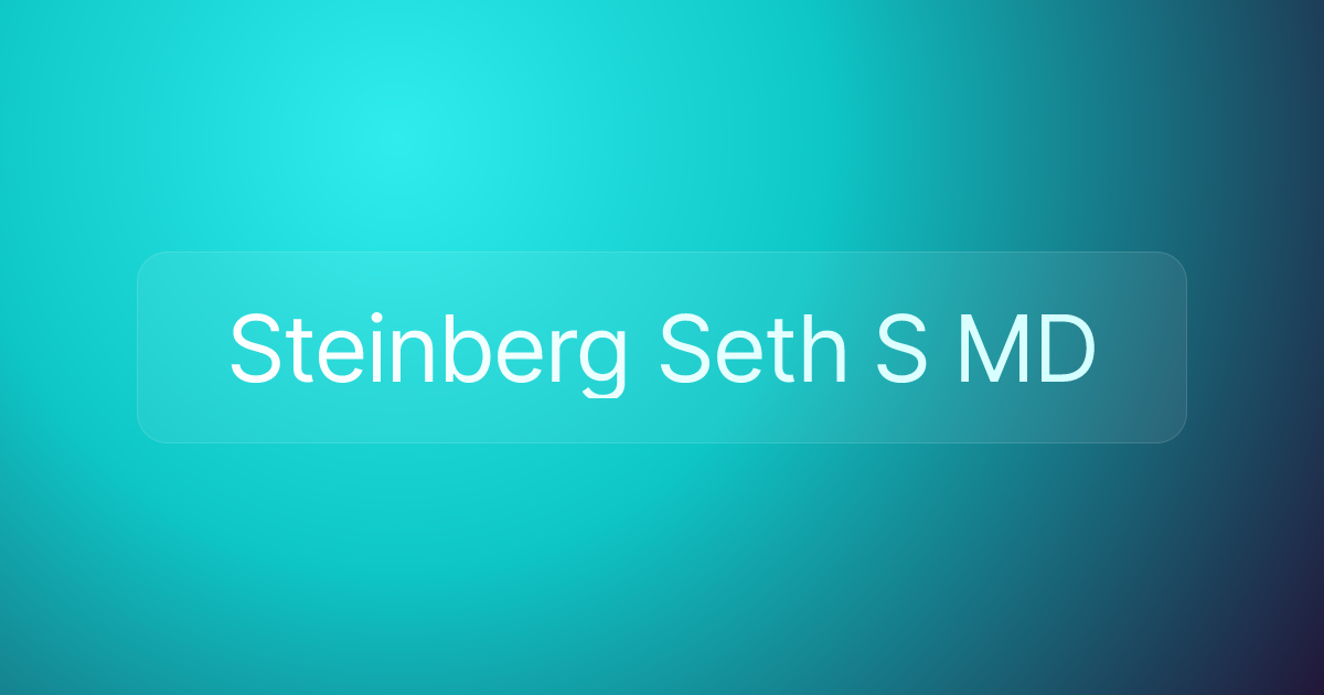 Steinberg Seth S MD