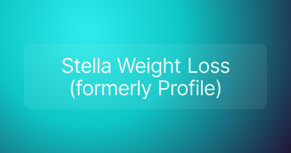 Stella Weight Loss (formerly Profile)