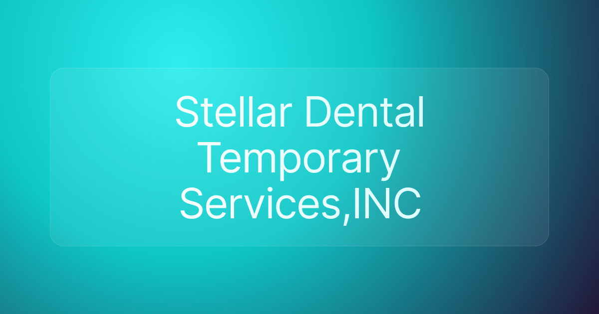 Stellar Dental Temporary Services,INC