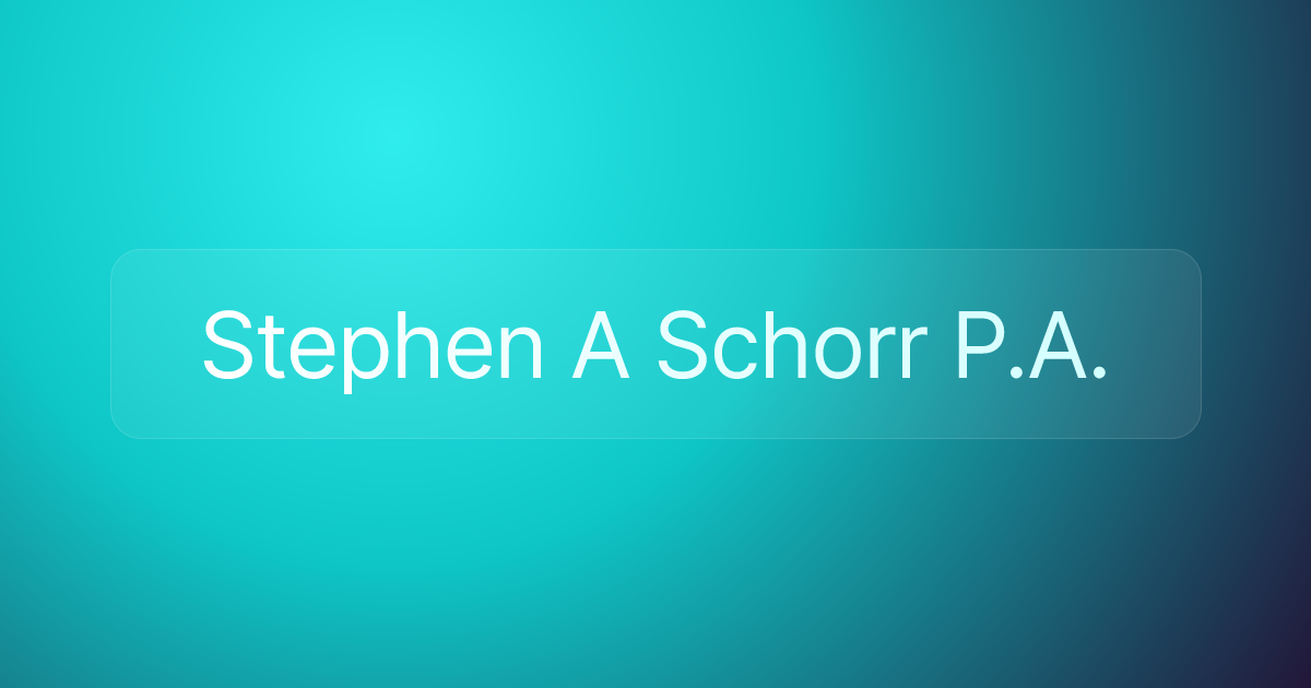 Stephen A Schorr P.A.