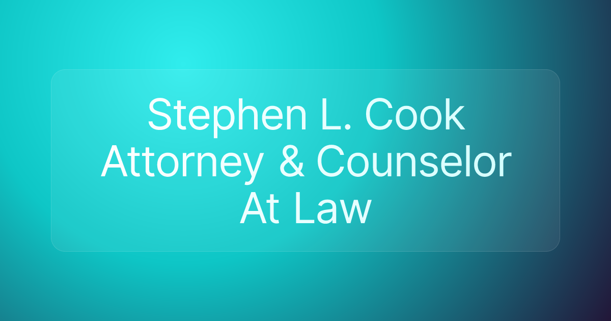 Stephen L. Cook Attorney & Counselor At Law