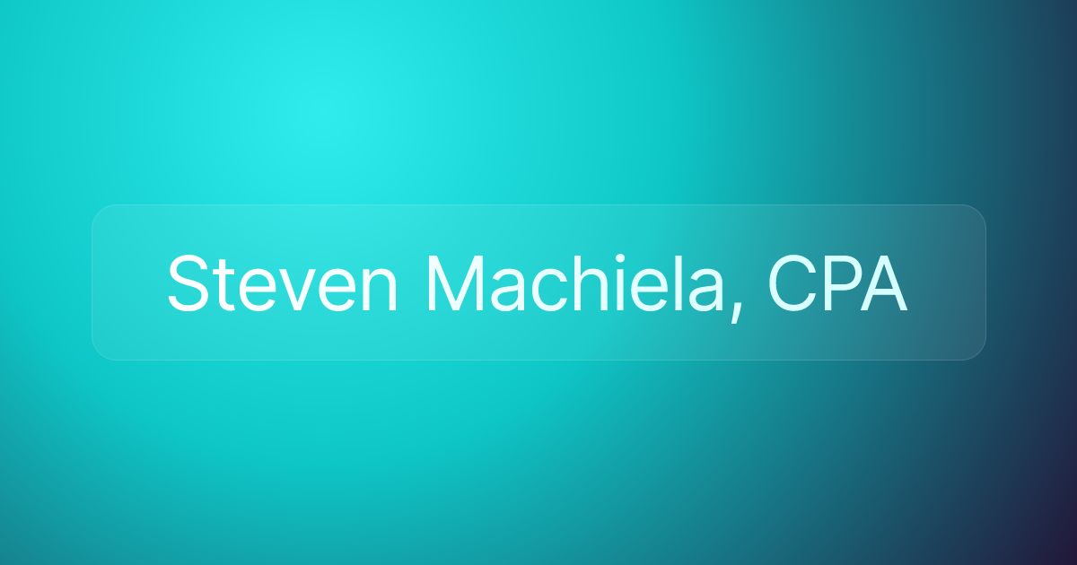 Steven Machiela, CPA