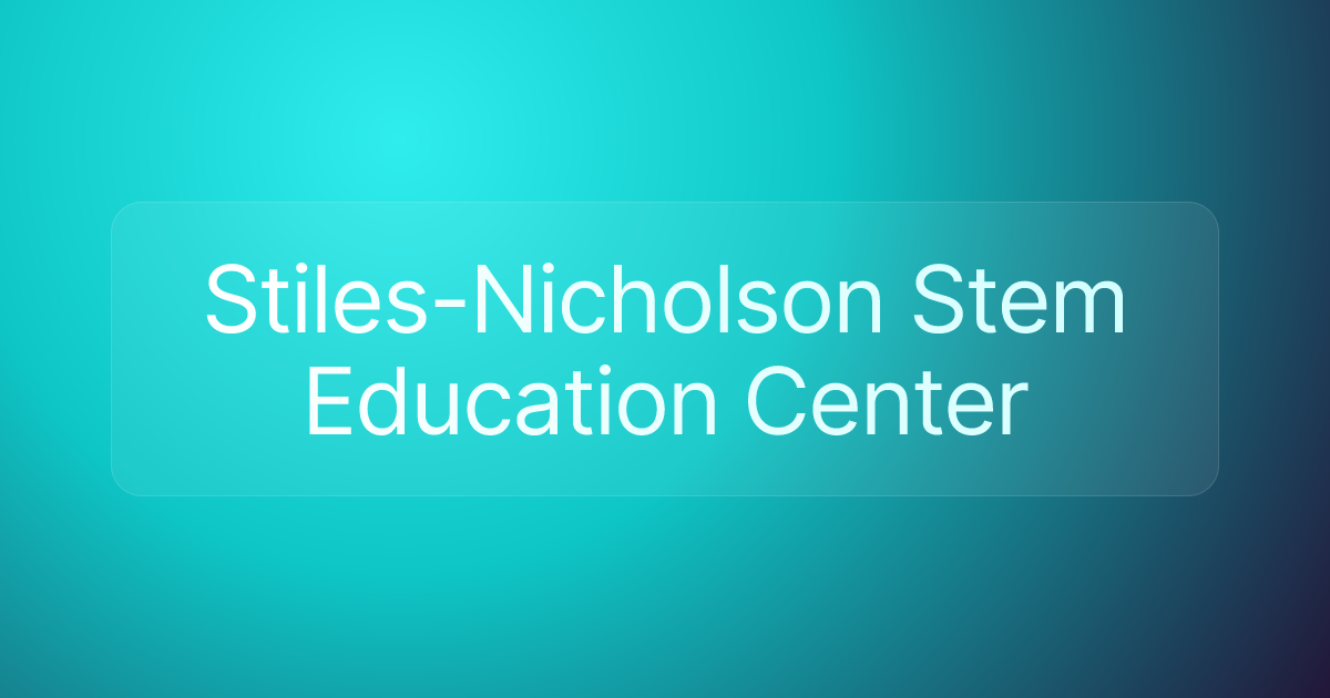 Stiles-Nicholson Stem Education Center