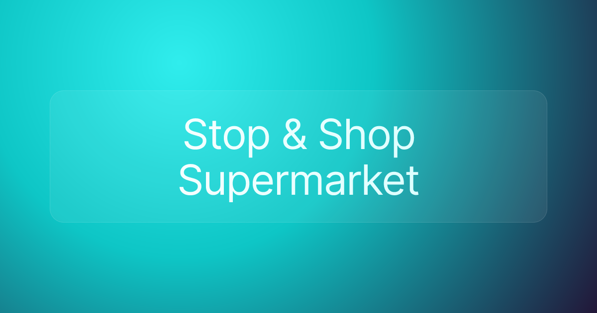 Stop & Shop Supermarket