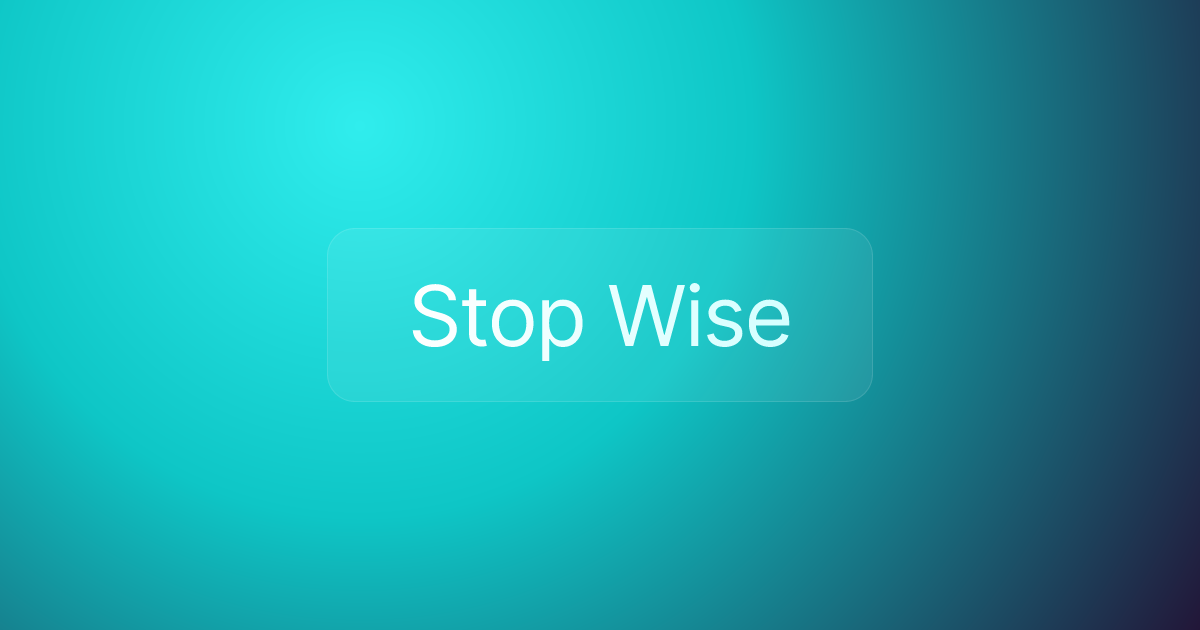 Stop Wise