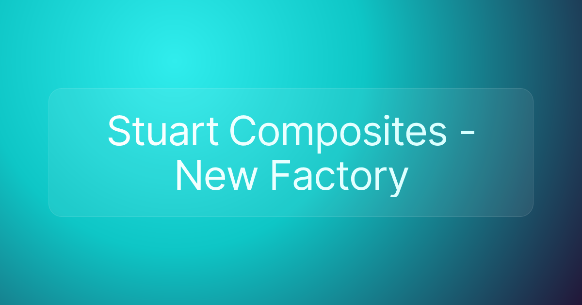 Stuart Composites - New Factory
