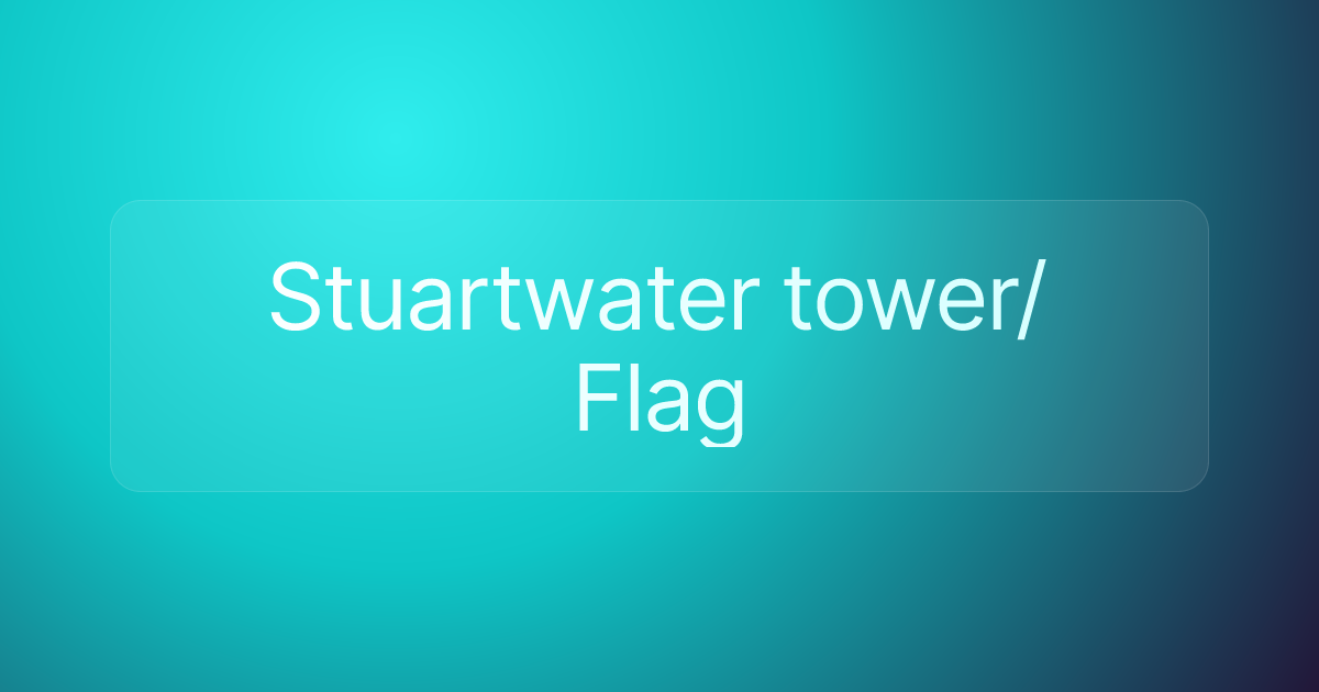 Stuartwater tower/Flag