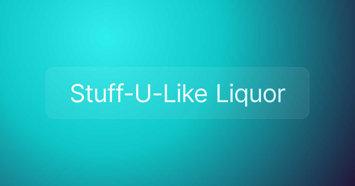 Stuff-U-Like Liquor