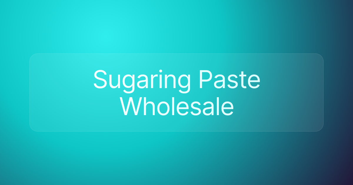 Sugaring Paste Wholesale