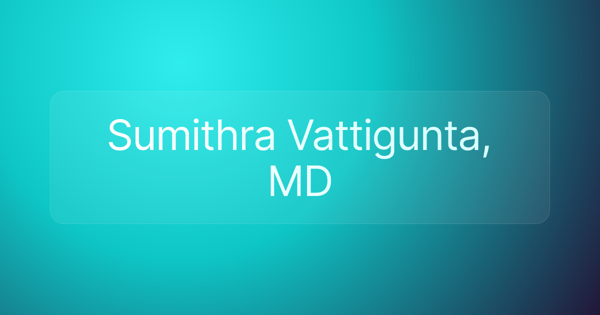 Sumithra Vattigunta, MD