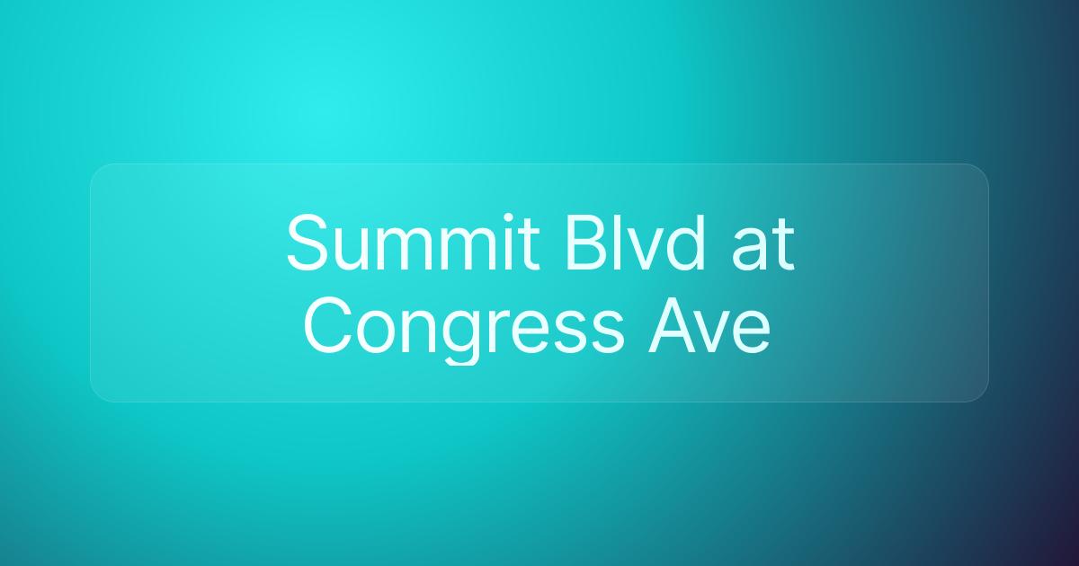 Summit Blvd at Congress Ave